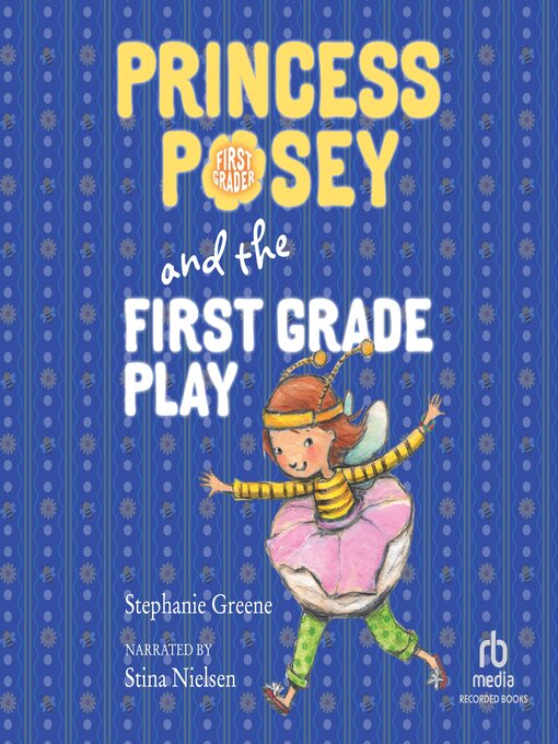 Title details for Princess Posey and the First Grade Play by Stephanie Greene - Available